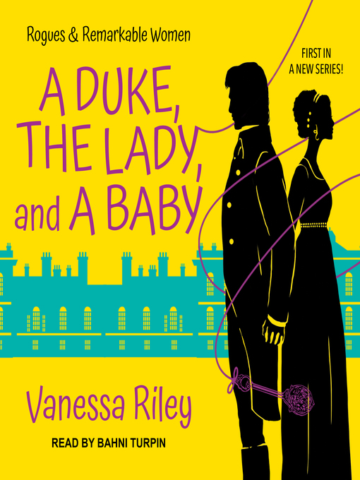 Title details for A Duke, the Lady, and a Baby by Vanessa Riley - Available